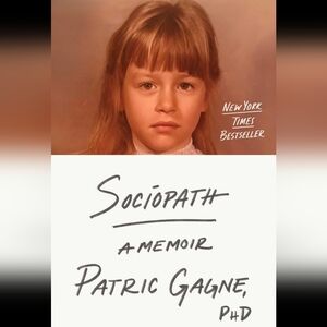 Sociopath: A Memoir - Hardcover By Gagne, PhD Patric